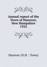 Annual report of the Town of Hanover, New Hampshire. 1935