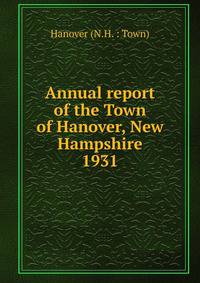 Annual report of the Town of Hanover, New Hampshire. 1931