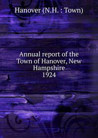 Annual report of the Town of Hanover, New Hampshire. 1924