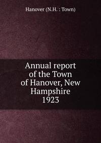 Annual report of the Town of Hanover, New Hampshire. 1923