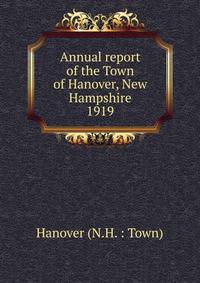 Annual report of the Town of Hanover, New Hampshire. 1919