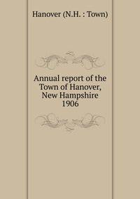 Annual report of the Town of Hanover, New Hampshire. 1906