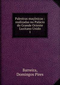 Palestras ma??nicas : realizadas no Pal?cio do Grande Oriente Luzitano Unido