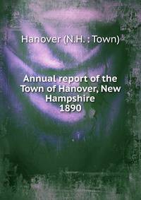 Annual report of the Town of Hanover, New Hampshire. 1890