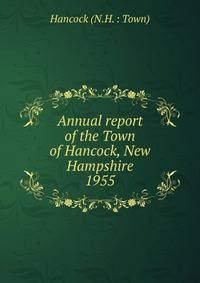 Annual report of the Town of Hancock, New Hampshire. 1955