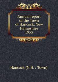 Annual report of the Town of Hancock, New Hampshire. 1953