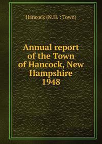 Annual report of the Town of Hancock, New Hampshire. 1948