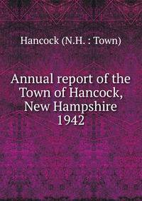 Annual report of the Town of Hancock, New Hampshire. 1942