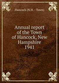 Annual report of the Town of Hancock, New Hampshire. 1941