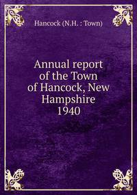 Annual report of the Town of Hancock, New Hampshire. 1940
