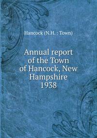 Annual report of the Town of Hancock, New Hampshire. 1938