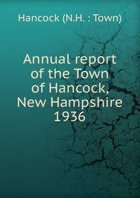 Annual report of the Town of Hancock, New Hampshire. 1936