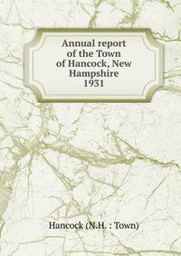 Annual report of the Town of Hancock, New Hampshire. 1931
