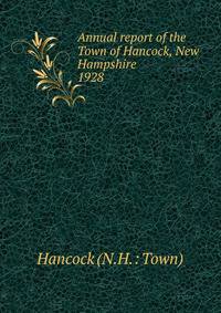 Annual report of the Town of Hancock, New Hampshire. 1928