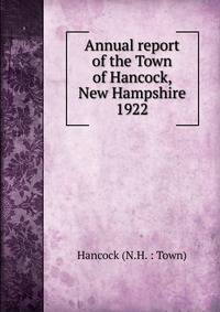 Annual report of the Town Officers of Hancock New Hampshire for the year ending January 31 1922