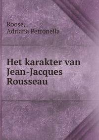 Het karakter van Jean-Jacques Rousseau