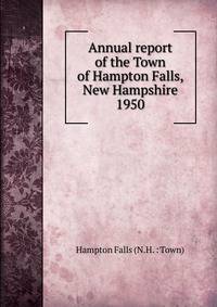 Annual report of the Town of Hampton Falls, New Hampshire. 1950