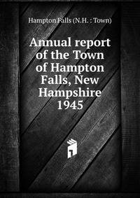 Annual report of the Town of Hampton Falls, New Hampshire. 1945