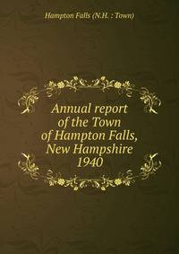 Annual report of the Town of Hampton Falls, New Hampshire. 1940