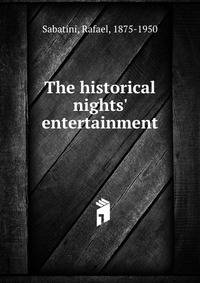 The historical nights' entertainment