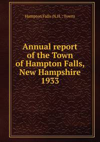 Annual report of the Town of Hampton Falls, New Hampshire. 1933