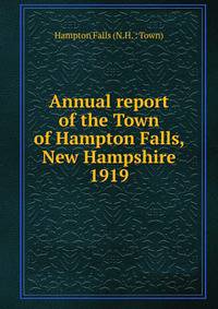 Annual report of the Town of Hampton Falls, New Hampshire. 1919