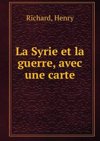 La Syrie et la guerre, avec une carte