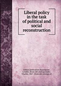 Liberal policy in the task of political and social reconstruction