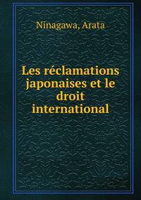 Les reclamations japonaises et le droit international