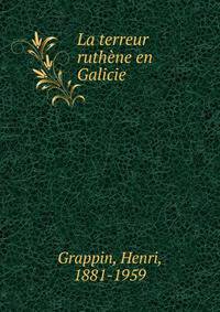 La terreur ruth?ne en Galicie