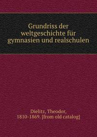 Grundriss der weltgeschichte f?r gymnasien und realschulen