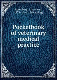 Pocketbook of veterinary medical practice