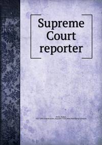 Supreme Court reporter