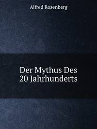 Der Mythus Des 20 Jahrhunderts