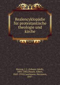 Realencyklopadie fur protestantische Theologie und Kirche