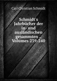 Schmidt's Jahrb?cher der in- und ausl?ndischen gesammten ., Volumes 239-240