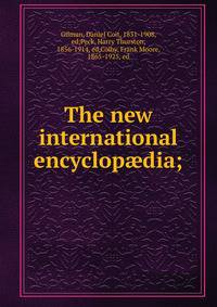 The new international encyclop?dia;
