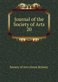 Journal of the Society of Arts. 20