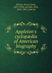 Appleton's cyclop?dia of American biography