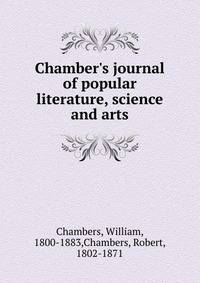 Chamber's journal of popular literature, science and arts
