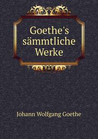Goethe's s?mmtliche Werke