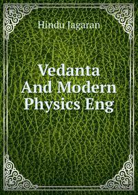 Vedanta And Modern Physics Eng