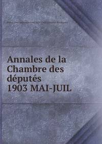 Annales de la Chambre des dputs. 1903 MAI-JUIL