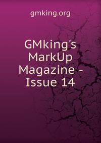 GMking's MarkUp Magazine - Issue 14