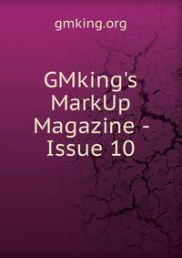GMking's MarkUp Magazine - Issue 10