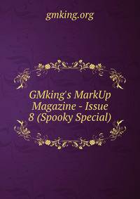 GMking's MarkUp Magazine - Issue 8 (Spooky Special)