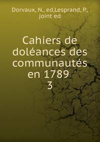 Cahiers de dolances des communauts en 1789 . 3