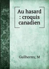 Au hasard : croquis canadien