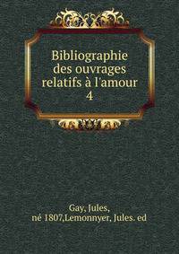 Bibliographie des ouvrages relatifs a l