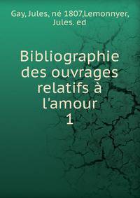 Bibliographie des ouvrages relatifs a l